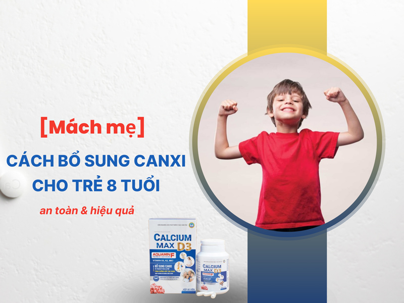 Cách Bổ Sung Canxi Cho Trẻ 8 Tuổi Hiệu Quả