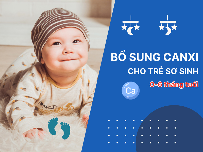 Cách bổ sung canxi cho trẻ sơ sinh từ 0-6 tháng tuổi an toàn